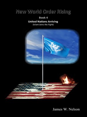 cover image of New World Order Rising Book 4 United Nations Arriving (Islam Joins the Fight)